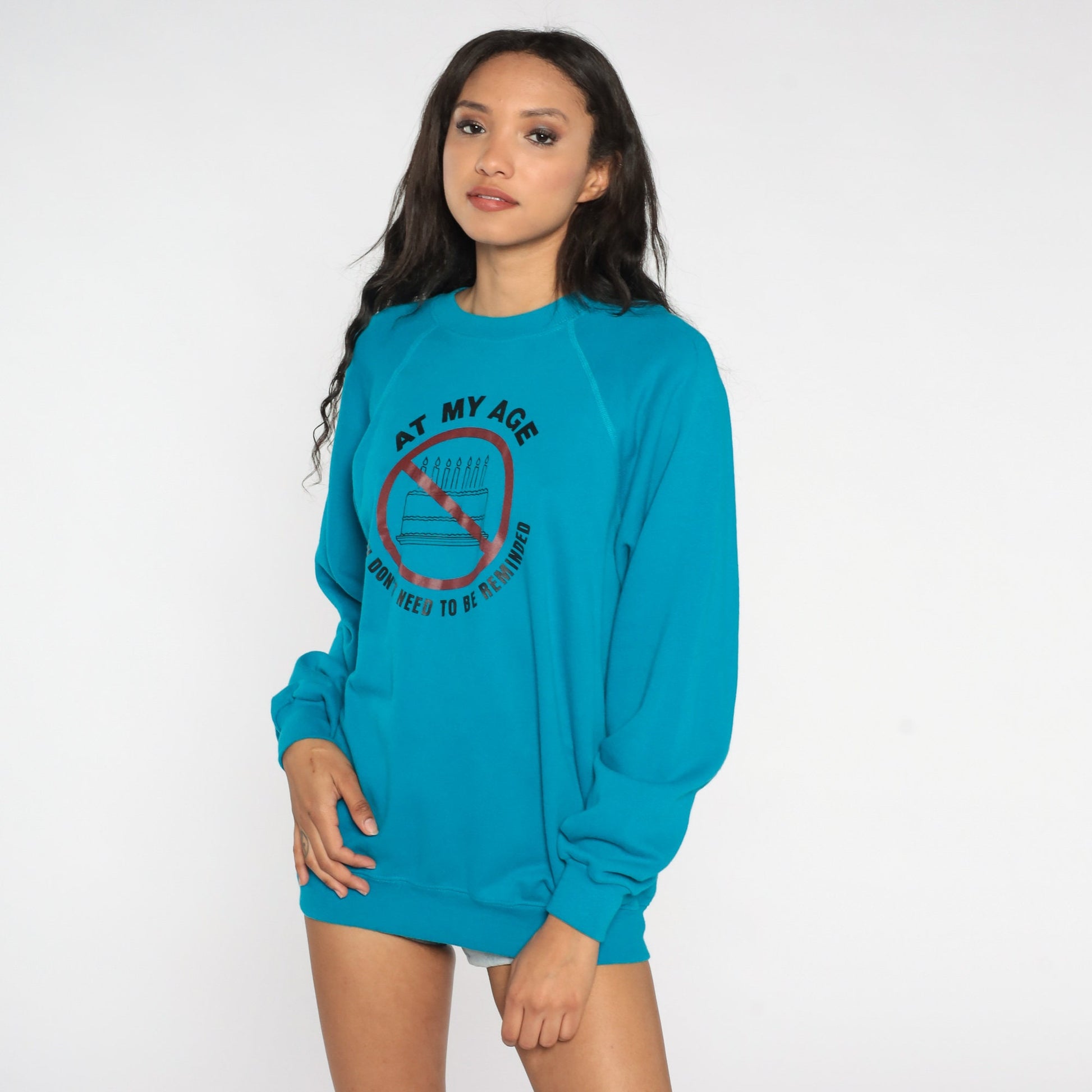 80s At My Age You Don't Need To Be Reminded Sweatshirt Blue Graphic Large L