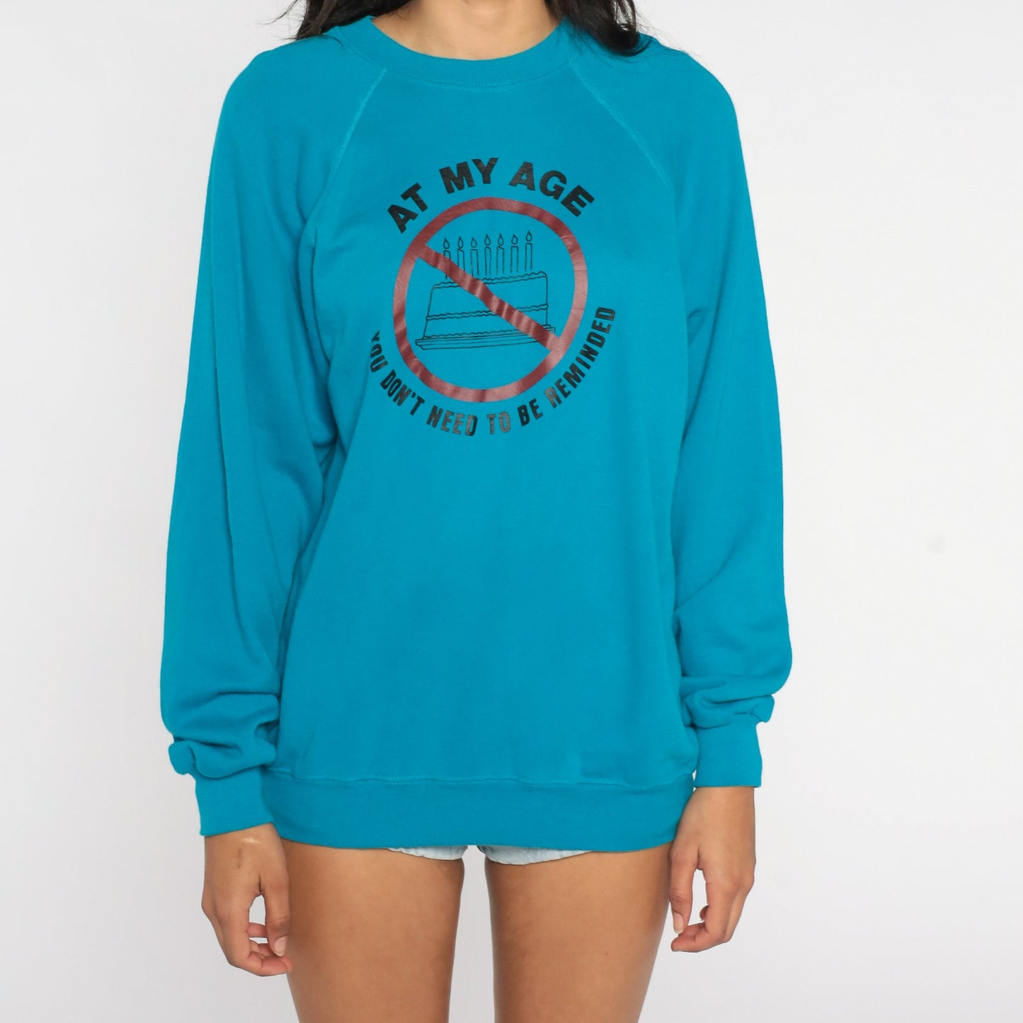 80s At My Age You Don't Need To Be Reminded Sweatshirt Blue Graphic Large L